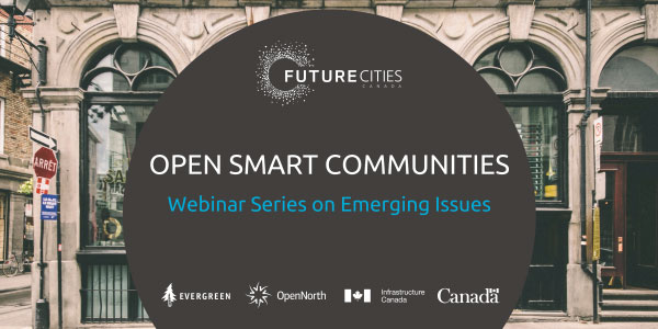 Open Smart Communities: Webinar Series on Emerging Issues – Open North